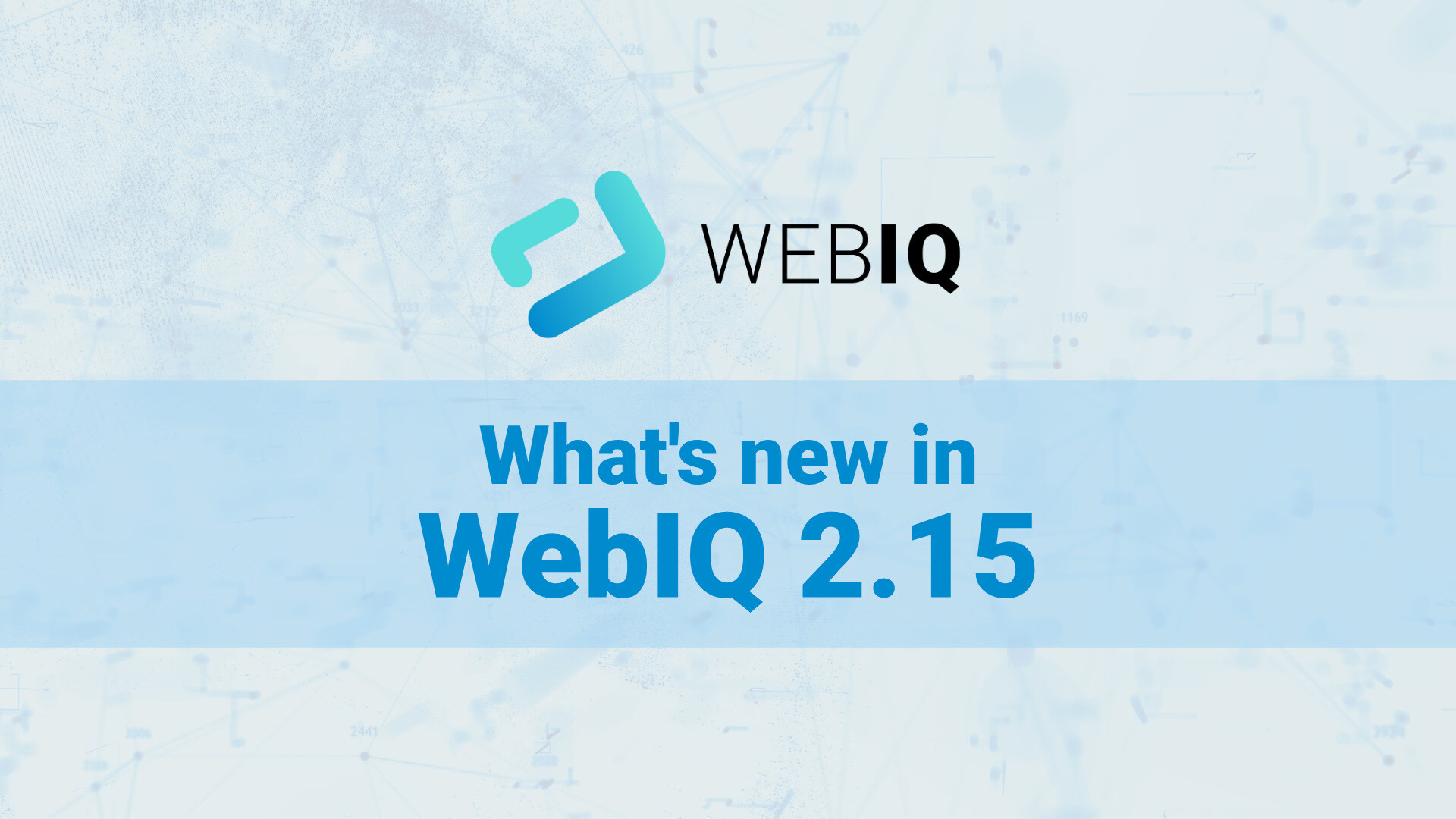 What’s New In WebIQ 2.15